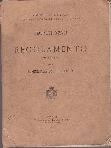 Ministero delle Finanze. Direzione generale delle privative. Decreti reali e regolamento sul servizio della amministrazione del lotto - copertina