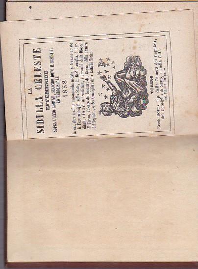 La Sibilla Celeste. Effemeride sopra l'anno comune, secondo dopo il bisestile ed embolismale 1858 in cui, oltre le solite astronomiche notizie, si trovano notate le Fiere principali dello Stato, la Real Famiglia, i Cardinali, i Vescovi in terraferma, - copertina