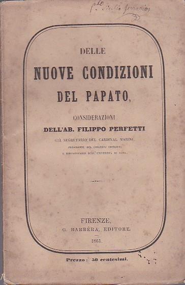Delle nuove condizioni del papato. Considerazioni - Filippo Perfetti - copertina