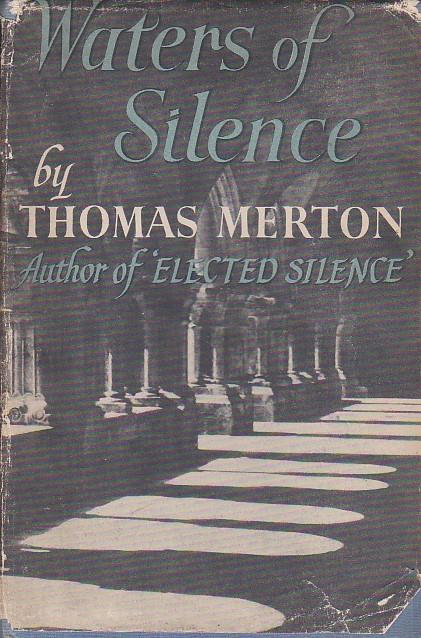The Waters of Silence. With a foreword by Evelyn Waugh - Thomas Merton - copertina