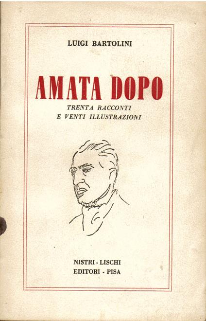 Amata dopo. Trenta racconti e venti illustrazioni - Luigi Bartolini - copertina