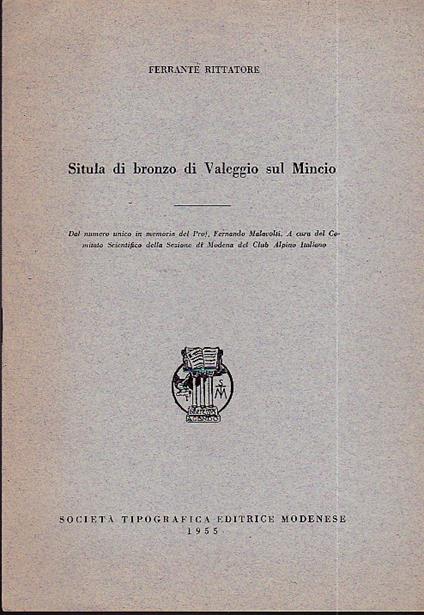 Situla di bronzo di Valeggio sul Mincio. Dal numero unico in memoria del Prof. Fernando Malavolti. A cura del Comitato Scientifico della Sezione di Modena del Club Alpino Italiano - Ferrante Rittatore - copertina