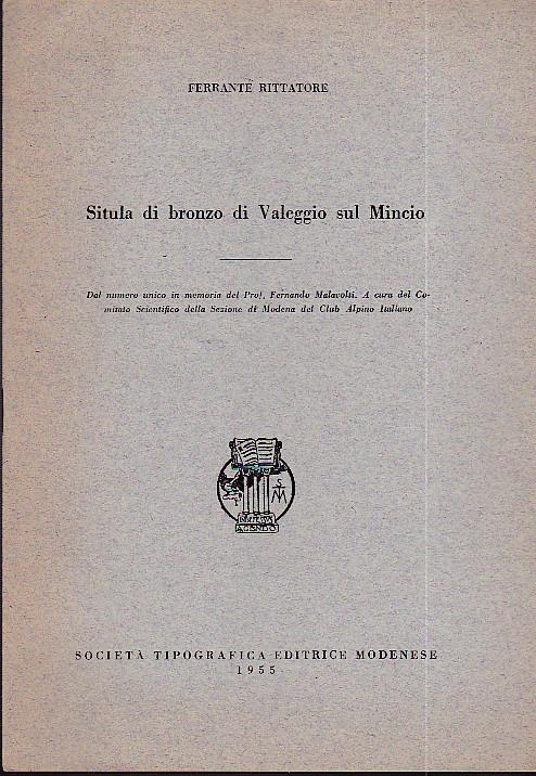 Situla di bronzo di Valeggio sul Mincio. Dal numero unico in memoria del Prof. Fernando Malavolti. A cura del Comitato Scientifico della Sezione di Modena del Club Alpino Italiano - Ferrante Rittatore - copertina