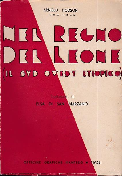 Nel Regno del Leone (il Sud Ovest etiopico). Traduzione di Elsa di San Marzano - Arnold Hodson - copertina