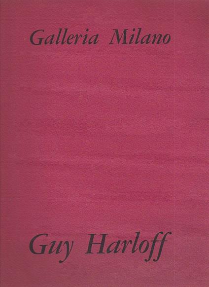 Galleria Milano. Ventottesima mostra mercoledì 31 maggio 1967. L'occhio di Guy Harloff - copertina