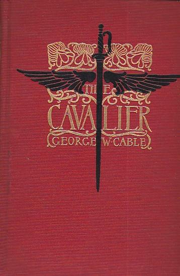 The Cavalier. With illustrations by Howard Chandler Christy - George W. Cable - copertina