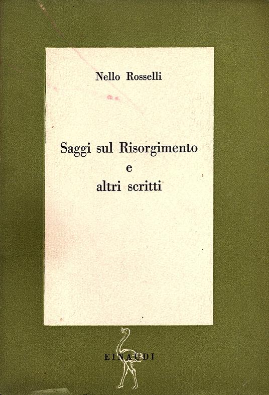 Saggi sul Risorgimento e altri scritti. Prefazione di Gaetano Salvemini - Nello Rosselli - copertina