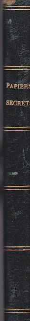 Papiers secrets ou Correspondance du Second Empire. Réimpression complète de l' édition de l' Imprimerie Nationale, annotée et augmentée de nombreuses pièces publiées à l' étranger, et recuiellies par A. Poulet - Malassis. Avec fac - simile d' autogr - Auguste Poulet Malassis - copertina