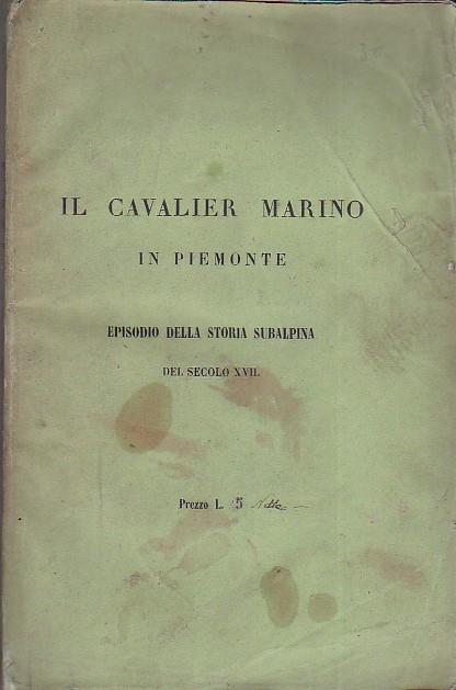 Il Cavaliere Giambatista Marino in Piemonte. Episodio della storia subalpina del secolo XVII - Tommaso Vallauri - copertina