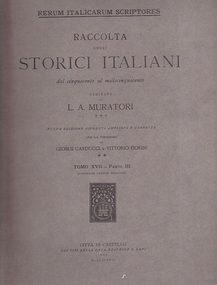 Chronicon Parvum Ripaltae seu Chronica pedemontana minora. Rerum Italicarum Scriptores. Raccolta degli storici italiani dal cinquecento al millecinquecento ordinata da L. A. Muratori. Nuova edizione riveduta ampliata e corretta con la direzione di Gi - Ferdinando Gabotto - copertina