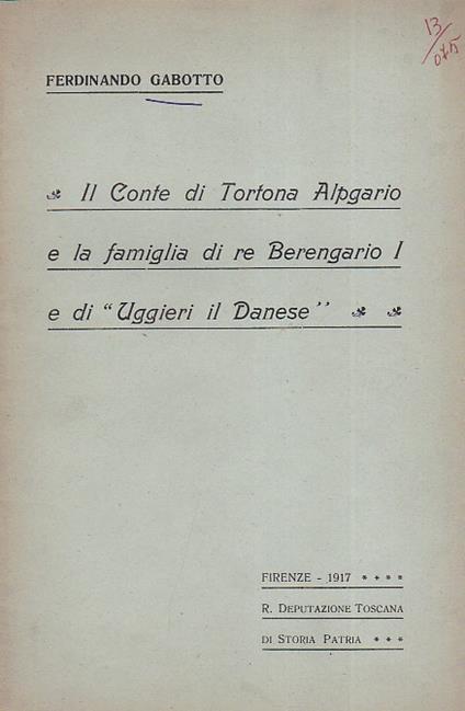 Il Conte di Tortona Alpgario e la famiglia di re Berengario I e di "Uggieri il Danese" - Ferdinando Gabotto - copertina