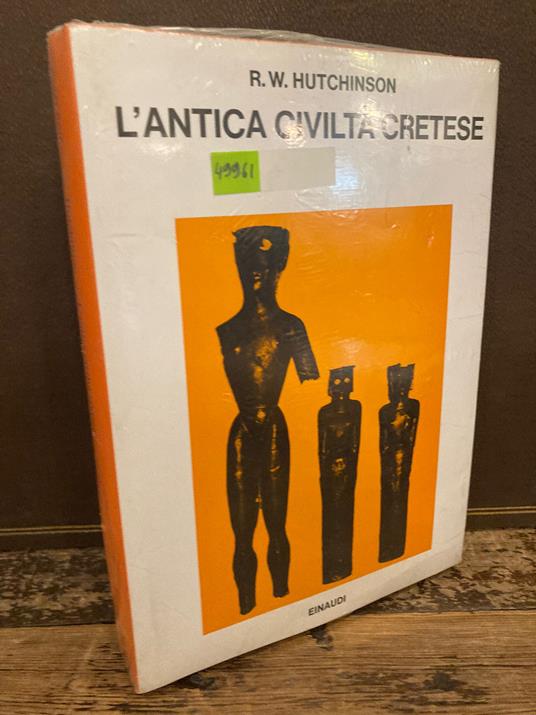 L' antica civiltà cretese. Traduzione di Luciana Pecchioli - R. W. Hutchinson - copertina