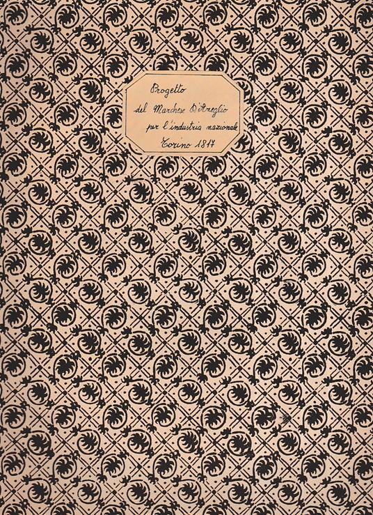 Schiarimenti sul progetto del Marchese D' Azeglio per favorire l' industria nazionale - copertina