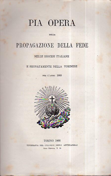 Pia Opera della Propagazione della Fede nelle diocesi italiane e segnatamente nella torinese per l' anno 1865 - copertina