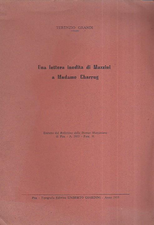 Una lettera inedita di Mazzini a Madame Charrug. Estratto dal Bollettino della Domus Mazziniana di Pisa - A. 1935 - Fasc. II - Terenzio Grandi - copertina