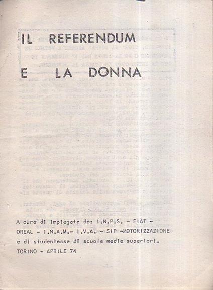 Il referendum e la donna. A cura di Impiegate de: I.N.P.S. - FIAT - Oreal - I.N.A.M. - I.V.A. - SIP - Motorizzazione e di studentesse di scuole medie superiori - copertina