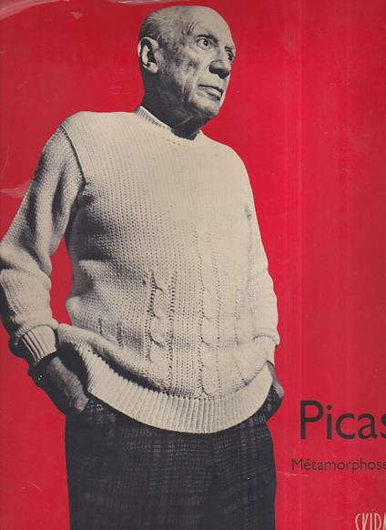 Picasso. Métamorphoses et unité. Avec témoignages de poètes et amis de l' artiste - Leymarie Jean - copertina