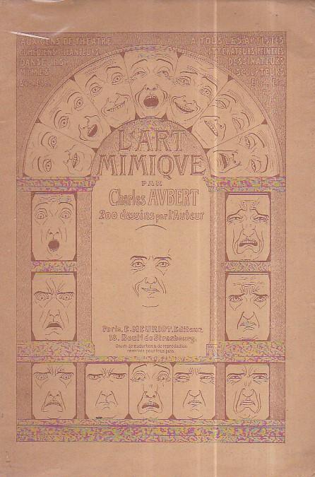 L' art mimique suivi d' un traité de la pantomime et du ballet. 200 dessins par l' Auteur - Charles Aubert - copertina