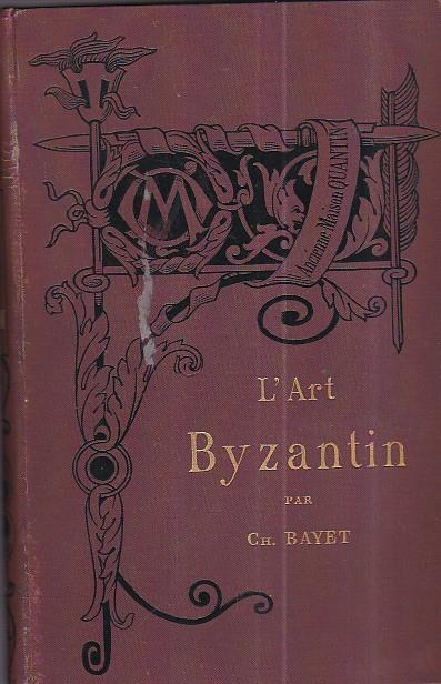 L' art byzantin - Charles Bayet - copertina