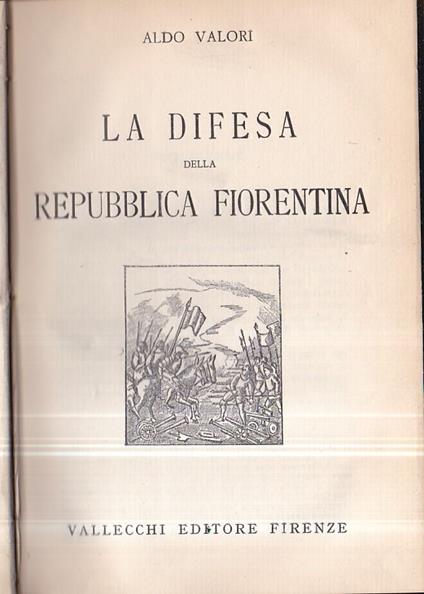 La difesa della Repubblica Fiorentina - Aldo Valori - copertina
