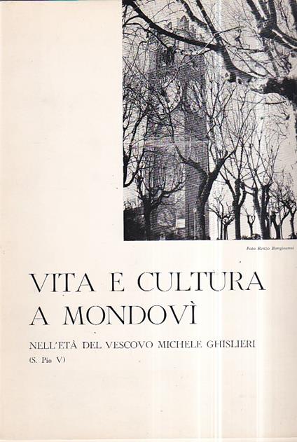 Vita e cultura a Mondovì nell' età del Vescovo Michele Ghislieri (San Pio V) - copertina