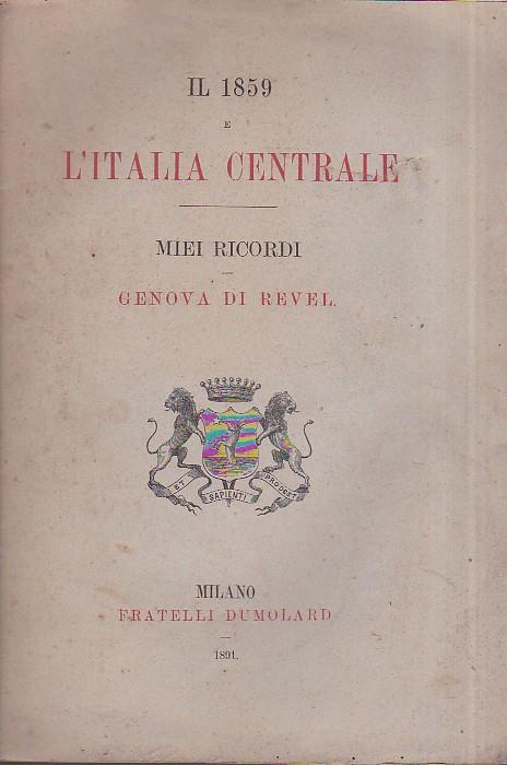 Il 1859 e l' Italia Centrale. Miei ricordi - Genova Thaon di Revel - copertina