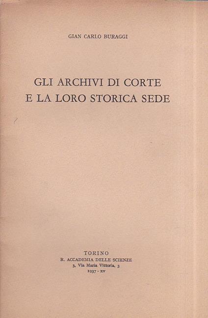 Gli Archivi di Corte e la loro storica sede - Gian Carlo Buraggi - copertina