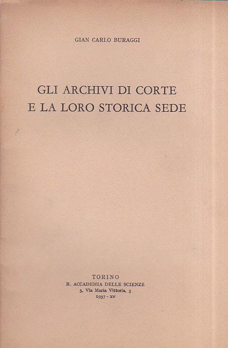 Gli Archivi di Corte e la loro storica sede - Gian Carlo Buraggi - copertina