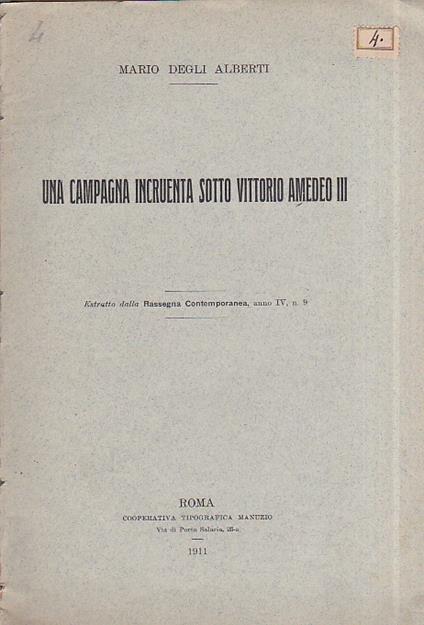 Una campagna incruenta sotto Vittorio Amedeo II. Estratto dalla Rassegna Contemporanea, anno IV, n. 9 - Mario Degli Alberti - copertina