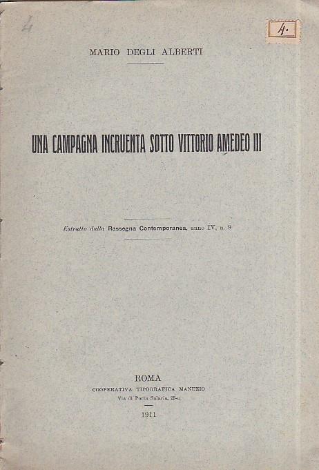 Una campagna incruenta sotto Vittorio Amedeo II. Estratto dalla Rassegna Contemporanea, anno IV, n. 9 - Mario Degli Alberti - copertina