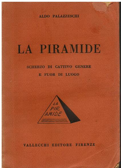 La piramide. Scherzo di cattivo genere e fuor di luogo - Aldo Palazzeschi - copertina