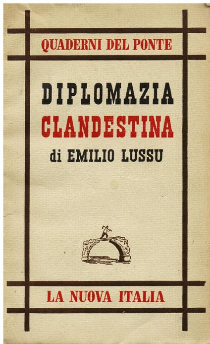 Diplomazia clandestina (14 giugno 1940 - 25 luglio 1943) - Emilio Lussu - copertina