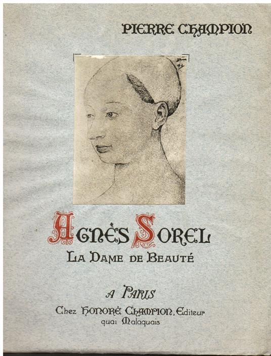 La dame de beauté Agnès Sorel - Pierre Champion - copertina