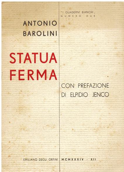 Statua ferma. Con prefazione di Elpidio Jenco - Antonio Barolini - copertina