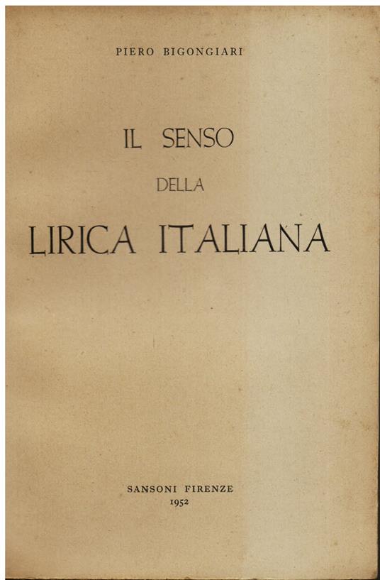 Il senso della lirica italiana e altri studi - Piero Bigongiari - copertina