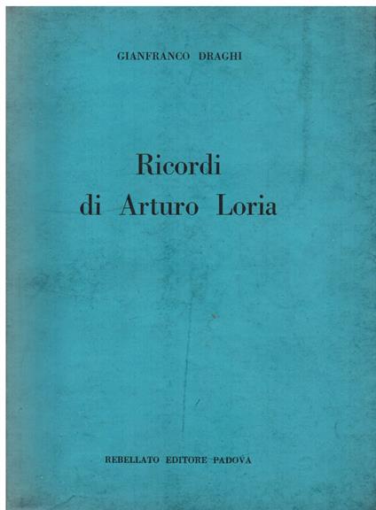 Ricordi di Arturo Loria - Gianfranco Draghi - copertina