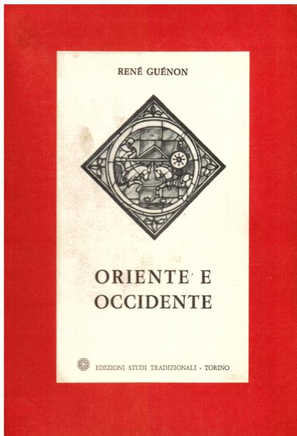 Oriente e Occidente. Traduzione di Pietro Nutrizio - René Guénon - copertina