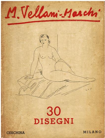 Trenta disegni. Prefazione di Orio Vergani - Mario Vellani Marchi - copertina