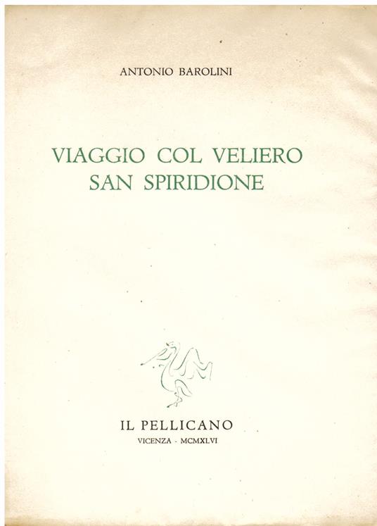 Viaggio col veliero San Spiridione. Il meraviglioso giardino - Poesie di dolore in morte di Caterina - Preghiere ai poeti nell' ora della tempesta - Danza sull' acqua - Antonio Barolini - copertina