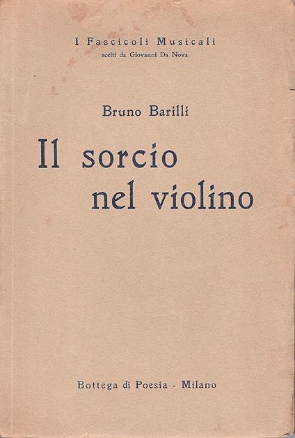Il sorcio nel violino. Con prefazione di Emilio Cecchi - Bruno Barilli - copertina