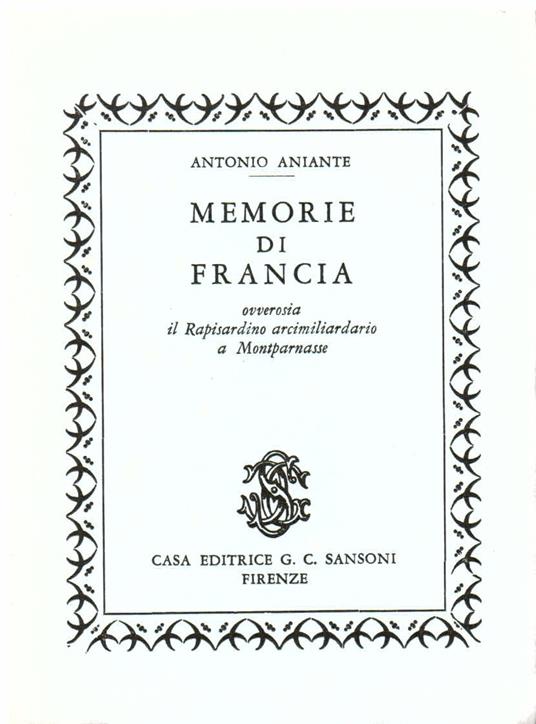 Memorie di Francia ovverosia il Rapisardino arcimiliardario a Montparnasse - Antonio Aniante - copertina
