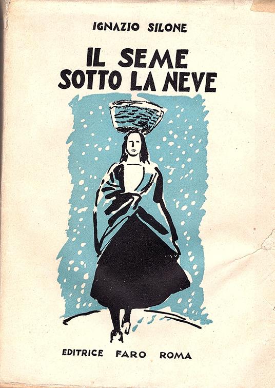 Il seme sotto la neve. Romanzo - Ignazio Silone - copertina