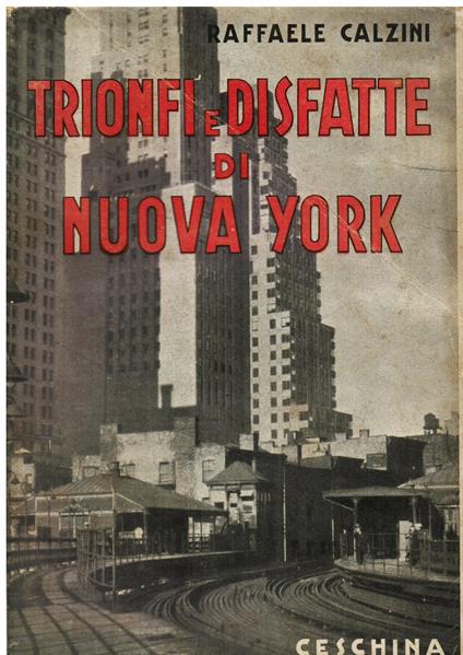 Trionfi e disfatte di Nuova York - Raffaele Calzini - copertina