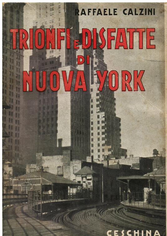 Trionfi e disfatte di Nuova York - Raffaele Calzini - copertina