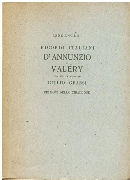 Ricordi italiani. D' Annunzio e Valéry. Con uno studio su Giulio Grassi avo materno di Paul Valéry - copertina