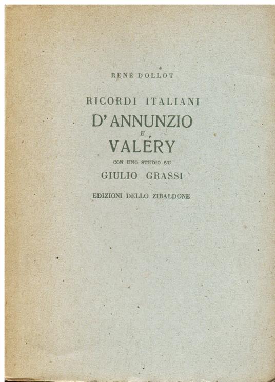 Ricordi italiani. D' Annunzio e Valéry. Con uno studio su Giulio Grassi avo materno di Paul Valéry - copertina