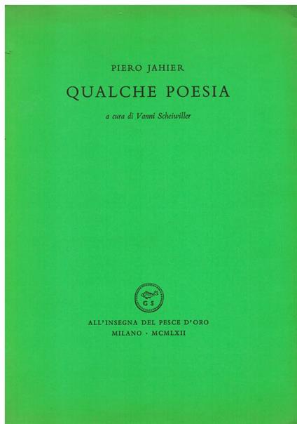 Qualche poesia. A cura di Vanni Scheiwiller - Piero Jahier - copertina