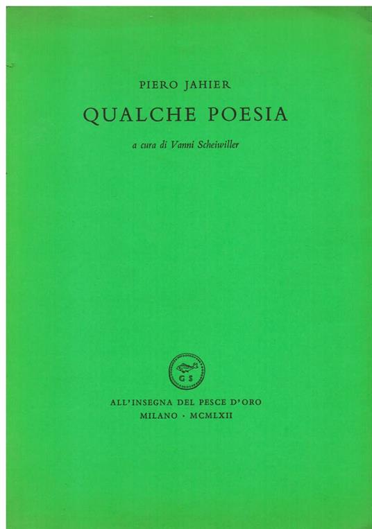 Qualche poesia. A cura di Vanni Scheiwiller - Piero Jahier - copertina