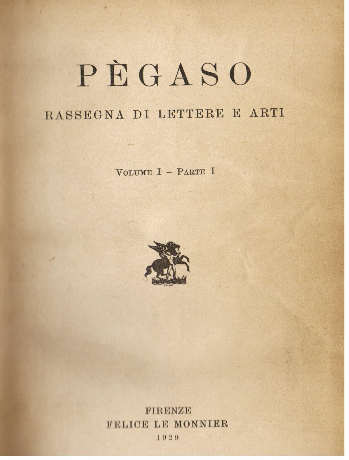 Pègaso. Rassegna di lettere e arti. Volume I - Volume II