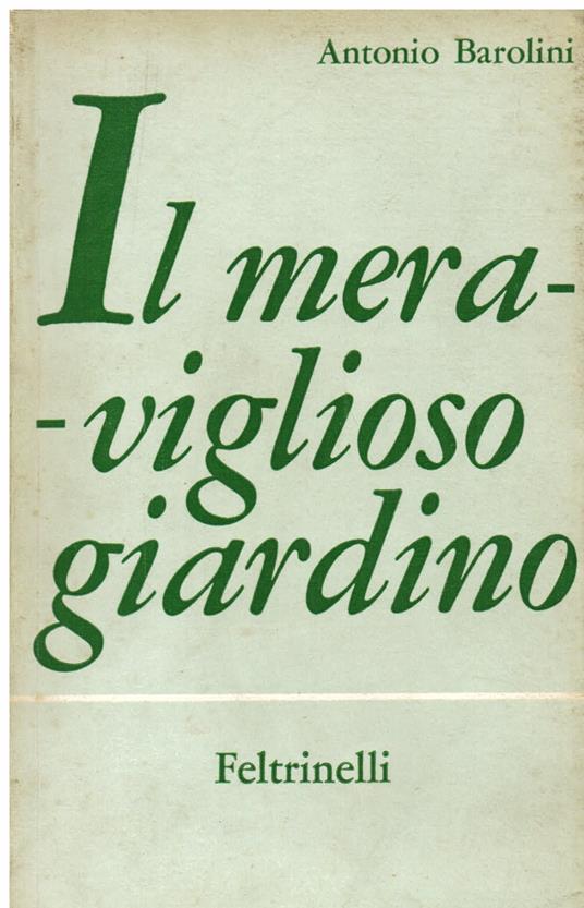 Il meraviglioso giardino - Antonio Barolini - copertina
